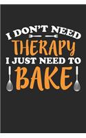 I don't need therapy I just need to bake