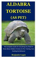 Aldabra Tortoise As Pet: The Complete Guide On Everything You Need To Know About Aldabra Tortoise As Pet, Training, Care, Feeding And Behavior