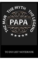 Papa The Man The Myth The Legend
