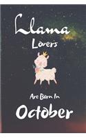 Llama Lovers Are Born In October: Llama gifts. This Llama Notebook / Llama Journal has a fun cute glossy cover. ... I love Llamas. Gifts for Llama Lovers