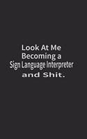 Look at me becoming a Sign Language Interpreter and shit