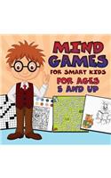 Mind Games for Smart Kids: For Ages 5 and Up