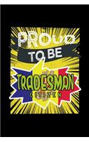 Proud to be tradesman citizen: Notebook Journal Diary 110 Lined pages 6 x 9 in 15.24 x 22.86 cm Doodle Book Funny Great Gift