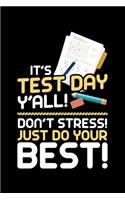 It's Test Day Y'All Don't Stress Just Do Your Best