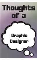 Thoughts of a Graphic Designer: Graphic Designer Career School Graduation Gift Journal / Notebook / Diary / Unique Greeting Card Alternative
