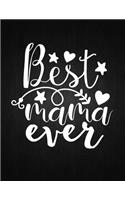 Best mama ever: Lined Journal: Journal Notebook Diary: Best Gift for Moms, Daily Moments and Milestones - A Classic Ruled/Lined Composition Book/Journal To Write An