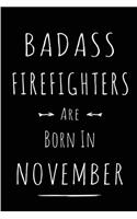 Badass Firefighters Are Born In November