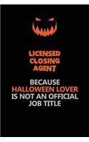 Licensed closing agent Because Halloween Lover Is Not An Official Job Title: Halloween Scary Pumpkin Jack O'Lantern 120 Pages 6x9 Blank Lined Paper Notebook Journal