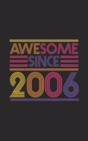 Awesome Since 2006: Dotted Bullet Grid Notebook / Journal (6 X 9) - Birthday Gift and Anniversary Gift for Women And Men