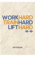 Work Hard Train Hard Lift Hard: Fitness Athlete NOTEBOOK Grid-lined 6x9 - Fitness Journal A5 Gridded - Fitness Athlete Planner Athlete Quote 120 Pages SQUARED - Bodybuilding Quote 