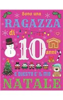 Sono una ragazza di 10 anni e questo è il mio Natale: Diario di Natale e quaderno di schizzi per ragazza di dieci anni