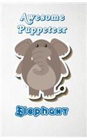 Awesome Puppeteer Elephant A5 Lined Notebook 110 Pages: Funny Blank Journal For Job Career Appreciation Boss Co Worker Wide Animal. Unique Student Teacher Scrapbook/ Composition Great For Home School Writ