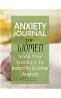 Anxiety Journal For Women - Track Your Emotions To Instantly Soothe Anxiety
