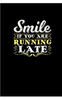 Smile If You Running Late