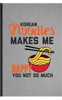 Korean Noodles Makes Me Happy You Not So Much