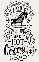 Old Fashioned Sleigh Rides and Hot Cocoa: Ultimate Christmas Planner Festive Organiser: Plan and Track Gifts, Cards, Meals, Online Shopping