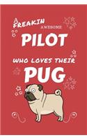 A Freakin Awesome Pilot Who Loves Their Pug: Perfect Gag Gift For An Pilot Who Happens To Be Freaking Awesome And Love Their Doggo! - Blank Lined Notebook Journal - 100 Pages 6 x 9 Format - Off