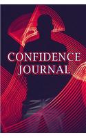 Confidence Journal: Your development out of your comfort zone towards something where magic happens - Create powerful habits through reflection to achieve the live of y
