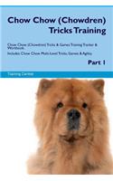 Chow Chow (Chowdren) Tricks Training Chow Chow Tricks & Games Training Tracker & Workbook. Includes