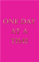 One Day at a Time: An elegant pink personal journal of sobriety. Perfect way to keep your focus on the path to sobriety.(3 Odaat Journal)