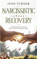 Narcissistic Abuse Recovery: Understanding Narcissism and Recovering from Narcis