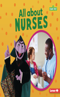 All about Nurses: (Sesame Street (R) Loves Community Helpers)