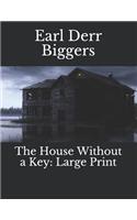 The House Without a Key: Large Print