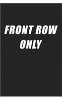 Front Row Only