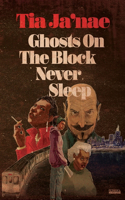 Ghosts On The Block Never Sleep