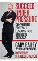 Succeed Under Pressure: Converting Football Lessons Into Business Success