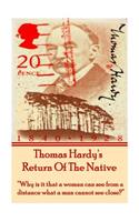 Thomas Hardy's Return Of The Native: "Why is it that a woman can see from a distance what a man cannot see close?"