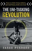 Uni-Tasking Revolution