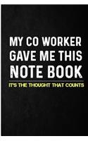 My Co Worker Gave Me This Notebook It's the Thought That Counts