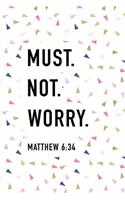 Must Not Worry