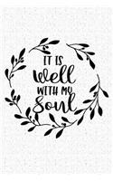 It Is Well with My Soul: A 6x9 Inch Matte Softcover Journal Notebook with 120 Blank Lined Pages and an Uplifting Positive Christian Bible Faith Cover Slogan