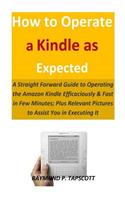 How to Operate a Kindle as Expected