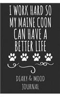 I Work Hard So My Maine Coon Can Have a Better Life