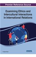 Examining Ethics and Intercultural Interactions in International Relations