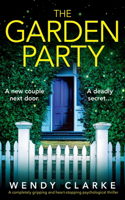 Garden Party: A completely gripping and heart-stopping psychological thriller