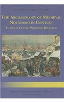 The Archaeology of Medieval Novgorod in Context