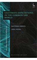 Legitimate Expectations in the Common Law World