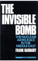 The Invisible Bomb: The Nuclear Arms Race in the Middle East