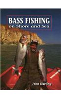 Bass Fishing on Shore and Sea