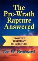 Pre-Wrath Rapture Answered from the Testimony of Scripture