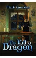 To Kill a Dragon
