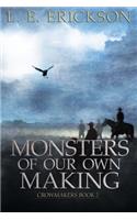Monsters of Our Own Making: (Crowmakers)