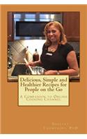 Delicious, Simple and Healthier Recipes for People on the Go