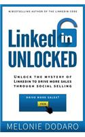 LinkedIn Unlocked: Unlock the Mystery of LinkedIn to Drive More Sales Through Social Selling