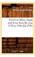Travels in Africa, Egypt and Syria, from the Year 1792 to 1798 (Éd.1799)