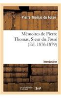 Mémoires de Pierre Thomas, Sieur Du Fossé - Introduction
